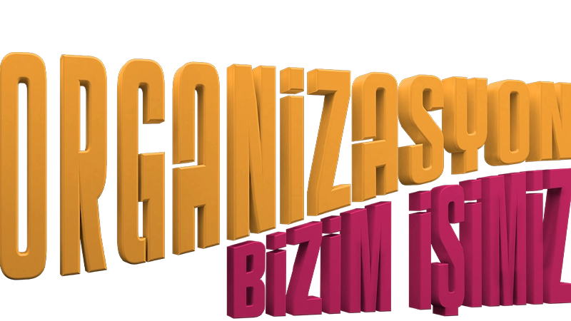 Organizasyon Bizim İşimiz S01 B07